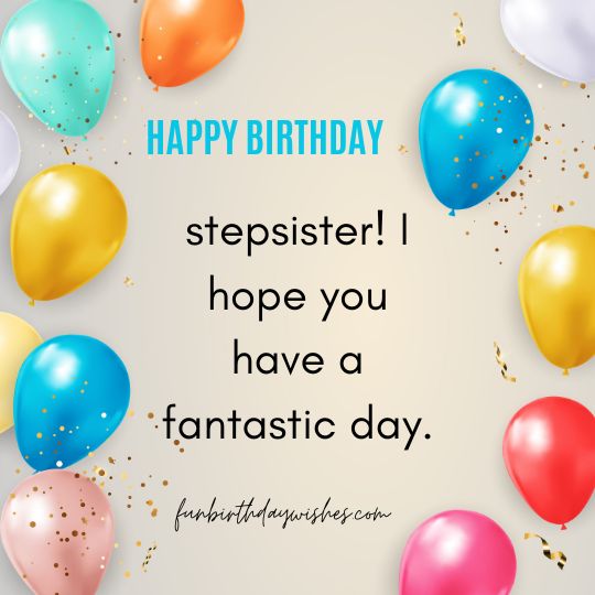 Birthday Wishes for a Stepsister