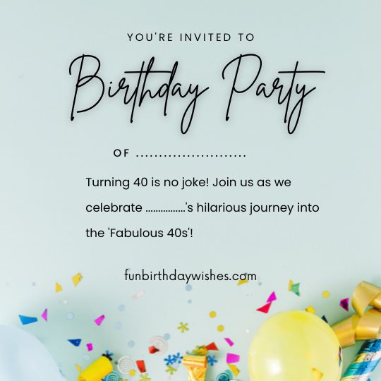 Funny 40th Birthday Invitations Wording Ideas