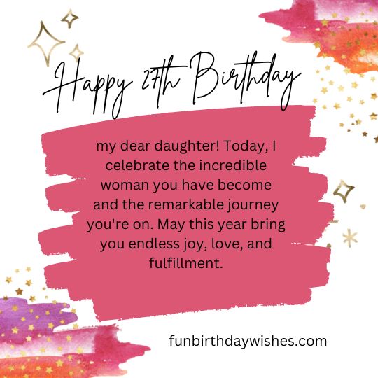 27th Birthday Wishes For Daughter