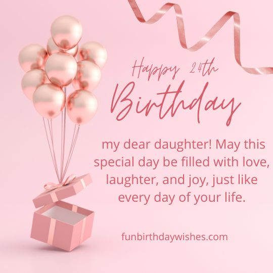 24th Birthday Wishes For Daughter