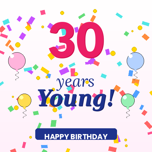 30 Years Young Happy Birthday animated GIF
