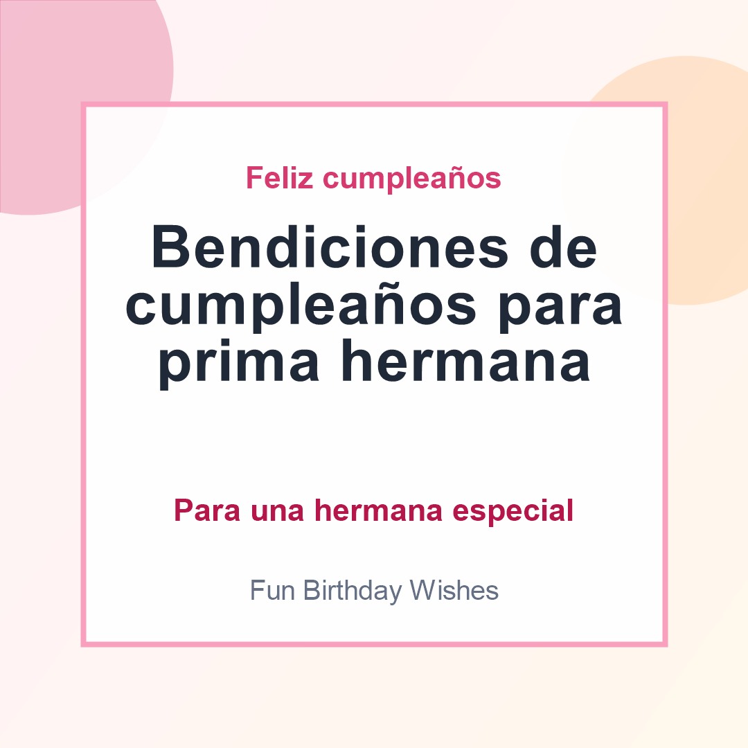 Bendiciones de cumpleaños para prima hermana