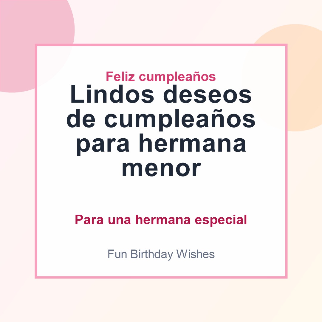 Lindos deseos de cumpleaños para hermana menor