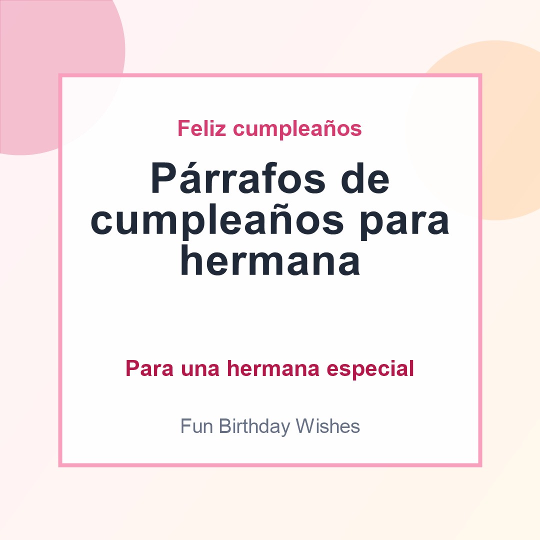 Párrafos de cumpleaños para hermana